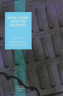 Social Theory after the Holocaust - Robert Fine, Charles Turner