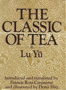 The Classic of Tea - Yu Lu, Lu Yü