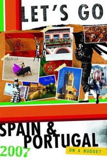 Let's Go: Spain & Portugal 2007 - Simon Nicholas, Andrew Sullivan, Pilar Adams