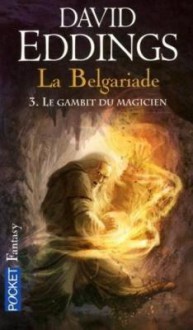 Le gambit du magicien (La Belgariade, #3) - David Eddings