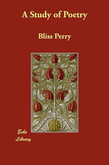 A Study of Poetry - Bliss Perry