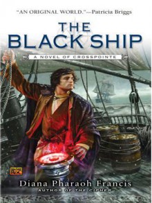 The Black Ship - Diana Pharaoh Francis