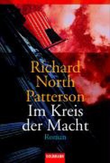 Im Kreis der Macht / Balance of Power - Richard North Patterson, Friedrich Mader