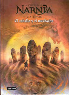 El Caballo y su Niño (Las Crónicas de Narnia, #3) - C.S. Lewis