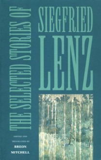 The Selected Stories of Siegfried Lenz - Siegfried Lenz, Breon Mitchell