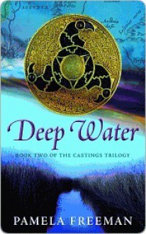 Deep Water (Castings Trilogy, Book 2) - Pamela Freeman