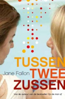 Tussen twee zussen - Jane Fallon, Anna Livestro