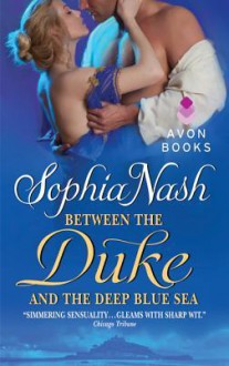 Between the Duke and the Deep Blue Sea - Sophia Nash