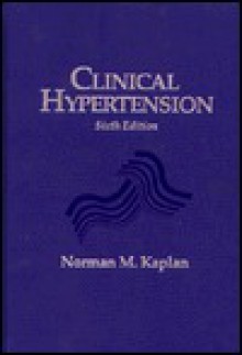 Clinical Hypertension - Norman M. Kaplan, Ellin Lieberman