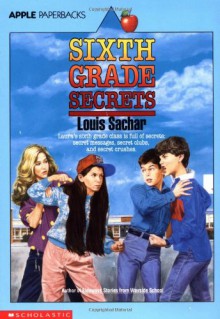 Sixth Grade Secrets (Apple Paperbacks) - Louis Sachar, Sachar