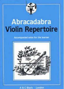 Abracadabra Violin Repertoire: Including Piano Accompaniments - A & C Black