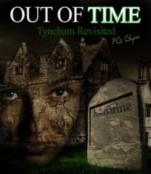 Out of Time: Tyneham Revisited - P.G. Glynn