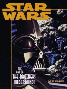 Star Wars: The Art of the Brothers Hildebrandt (Star Wars) - Bob Woods