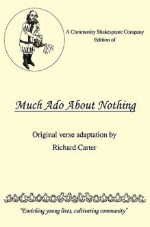 A Community Shakespeare Company Edition of Much Ado About Nothing - Richard Carter