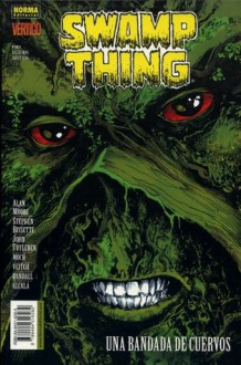 Swamp Thing: Una bandada de cuervos (Colección Vertigo #219) - Alan Moore, Rick Veitch, Stephen Bisette