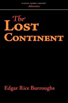 The Lost Continent - Edgar Rice Burroughs