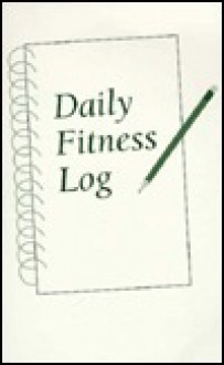 Flanagan Industrial Test: Fit & Well: Fitness Log - Thomas D. Fahey, Walton T. Roth, Paul M. Insel