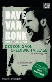 Der König von Greenwich Village: Die Autobiografie - Dave Van Ronk, Elijah Wald, Jörn Ingwersen