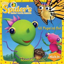 Miss Spider: All Pupa'ed Out - David Kirk