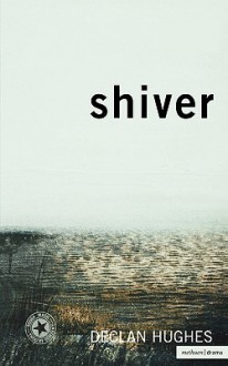 Shiver - Declan Hughes