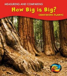 How Big Is Big?: Comparing Plants - Victoria Parker