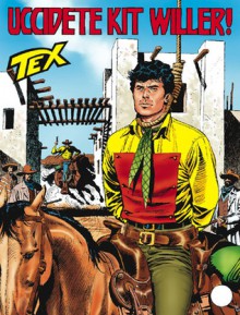 Tex n. 557: Uccidete Kit Willer! - Mauro Boselli, Alfonso Font, Claudio Villa