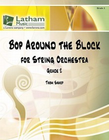 Bop Around the Block for String Orchestra - Thom Sharp