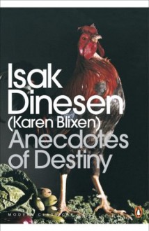 Anecdotes of Destiny (Penguin Modern Classics) - Isak Dinesen