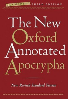 The New Oxford Annotated Apocrypha, New Revised Standard Version (Augmented Third Edition) - Anonymous