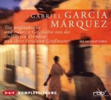 Die unglaubliche und traurige Geschichte von der einfältigen Eréndira und ihrer herzlosen Großmutter - Gabriel García Márquez