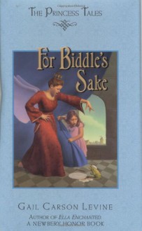 For Biddle's Sake - Gail Carson Levine, Mark Elliott