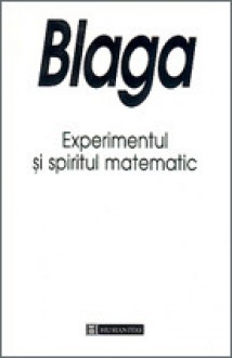 Experimentul Si Spiritul Matematic (Romanian Edition) - Lucian Blaga