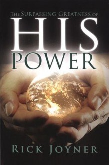 The Surpassing Greatness of His Power - Rick Joyner