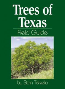 Trees of Texas Field Guide - Stan Tekiela