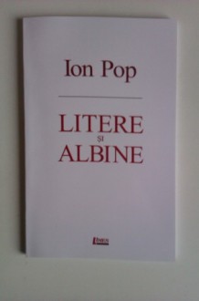 Litere și albine - Ion Pop