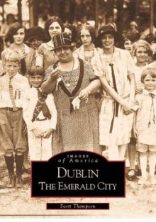 Dublin: The Emerald City - Scott Thompson