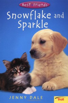 Snowflake and Sparkle - Jenny Dale, Susan Hellard