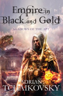 Empire in Black and Gold - Adrian Tchaikovsky