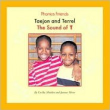 Taejon And Terrel: The Sound Of T (Phonics Friends) - Cecilia Minden, Joanne D. Meier