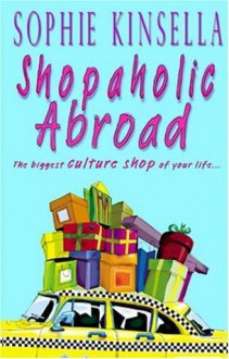 Shopaholic Abroad - Sophie Kinsella