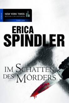 Im Schatten des Mörders (German Edition) - Erica Spindler, Judith Heisig