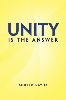 Unity Is the Answer - Andrew Davies