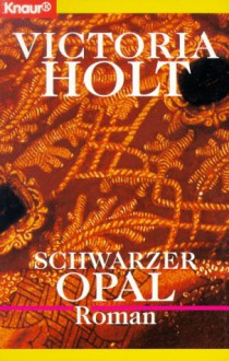 Schwarzer Opal:Roman - Victoria Holt