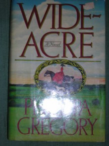 Wideacre (Wideacre, #1) - Philippa Gregory