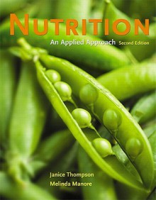 Nutrition: An Applied Approach Value Package (Includes Mydietanalysis 2.0 CD-ROM) - Janice Thompson, Melinda Manore