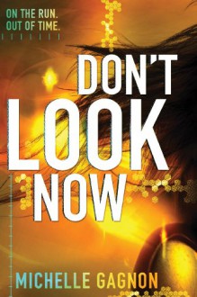 Don't Look Now - Michelle Gagnon