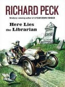 Here Lies the Librarian - Richard Peck