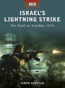 Israel's Lightning Strike - The Raid on Entebbe 1976 - Simon Dunstan