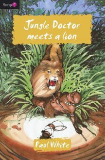 Jungle Doctor Meets a Lion - Paul White