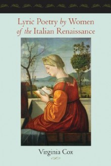 Lyric Poetry by Women of the Italian Renaissance - Virginia Cox